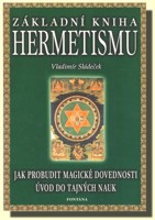 Základní kniha hermetismu jak probudit magické dovednosti