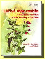 Léčivá moc rostlin v lidových názvech z Čech, Moravy a Slezska    