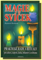 Magie svíček praktické rady a rituály pro zdraví, úspěch, lásku, bohatství a ochranu