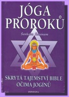 Jóga proroků - skrytá tajemství bible očima jogínů