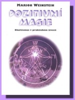 Pozitivní magie okultismus v praktickém životě