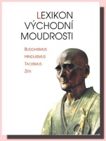 Lexikon východní moudrosti buddhismus, hinduismus, taoismus a zen (čchan