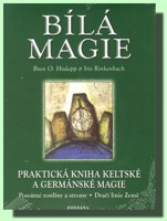 Bílá magie praktická kniha keltské a germánské magie