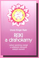 Reiki a drahokamy - léčení vesmírnou energií a světelnými vibracemi drahých kamenů