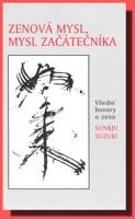 Zenová mysl, mysl začátečníka přehledná kniha instrukcí, jak cvičit zen
