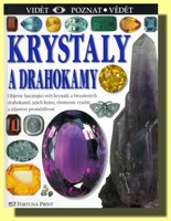 Krystaly a drahokamy objevte fascinující svět krystalů a broušených drahokamů