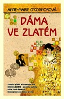 Dáma ve zlatém příběh portrétu Adele Bloch-Bauerové a jeho tvůrce Gustava Klimta