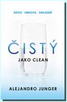 Čistý jako clean revoluční program na obnovu těla. Přirozená schopnost léčit sebe sama