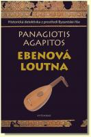 Ebenová loutna historická detektivka z prostředí byzantské říše