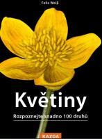 Květiny - Rozpoznejte snadno 100 druhů 