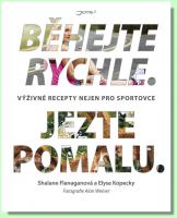 Běhejte rychle, jezte pomalu výživné recepty pro sportovce