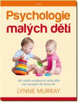 Psychologie malých dětí jak vztahy podporují vývoj dětí od narození do dvou let