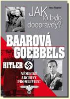 Jak to bylo doopravdy? Baarová Goebbels Hitler