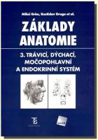 Základy anatomie 3. trávicí, dýchací, močopohlavní a endokrinní systém