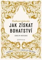 Jak získat bohatství zasloužíte si bohatství a dokážete ho k sobě přivábit - duchovní průvodce