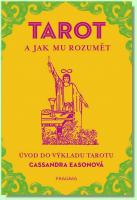 TAROT a jak mu rozumět úvod do výkladu tarotu