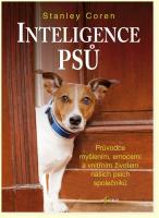 Inteligence psů průvodce myšlením, emocemi a vnitřním životem našich psích společníků
