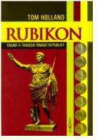Rubikon triumf a tragédie římské republiky