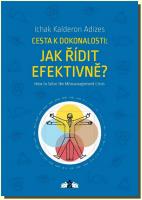 Jak řídit efektivně? cesta k dokonalosti / How to Solve the Mismanagement Crisis? vychází na jaře 2016