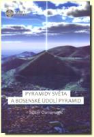 Pyramidy světa a bosenské údolí pyramid