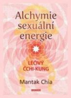 Alchymie sexuální energie léčivý čchi-kung