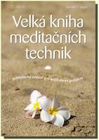 Velká kniha meditačních technik jednoduchá cvičení pro každodenní problémy