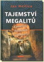 Tajemství megalitů - kamenná databáze věčnosti