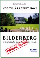 Bilderberg - kdo tahá za nitky moci - spiknutí špiček z ekonomiky, politiky a médií - kdo tahá za nitky moci 