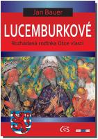 Lucemburkové aneb Rozhádaná rodinka Otce vlasti